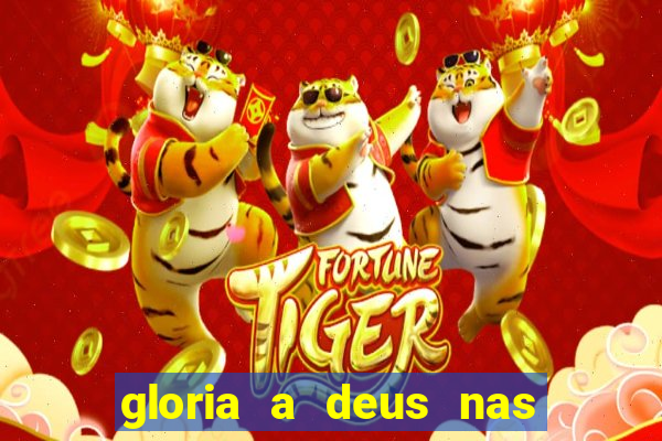 gloria a deus nas alturas cifra